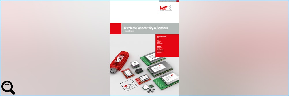 Klick zum vergrößern: Würth Elektronik präsentiert Wireless Connectivity & Sensors Product Guide Würth Elektronik präsentiert Wireless Connectivity & Sensors Product Guide