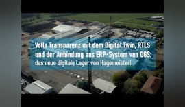 Volle Transparenz mit dem Digital Twin, RTLS und der Anbindung ans ERP-System von OGS: das neue digitale Lager von Hagemeister!