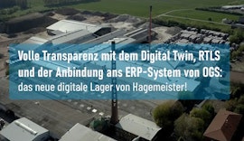 Volle Transparenz mit dem Digital Twin, RTLS und der Anbindung ans ERP-System von OGS: das neue digitale Lager von Hagemeister!